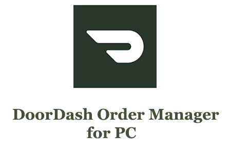 DoorDash Order Manager for PC