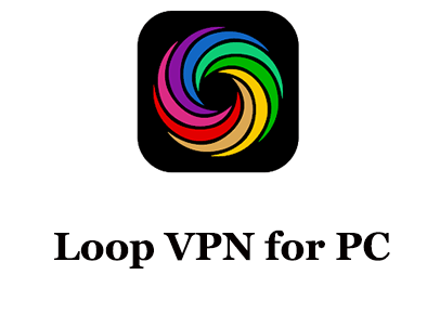 Loop VPN for PC