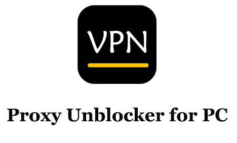 Proxy Unblocker for PC