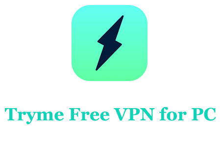 Tryme Free VPN for PC