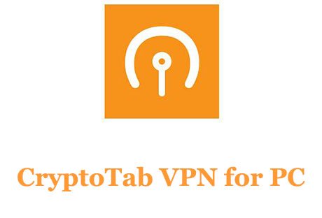 CryptoTab VPN for PC - Windows 10/8/7 and Mac - Trendy Webz