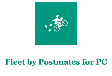 Fleet by Postmates for PC