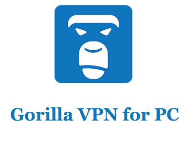 Gorilla VPN for PC 