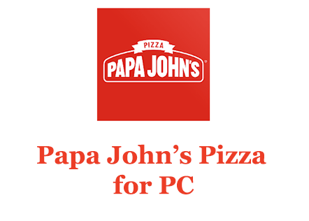 Papa John’s Pizza for PC