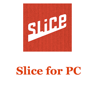 Slice for PC
