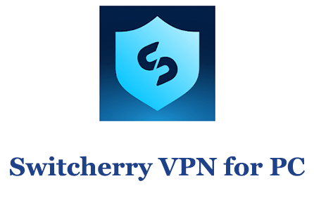 Switcherry VPN for PC 