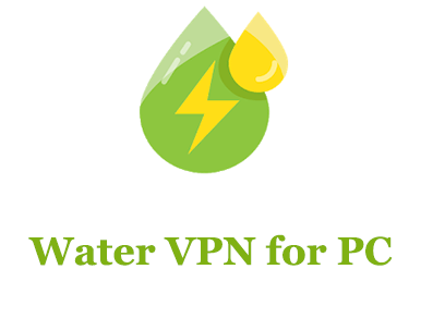 Water VPN for PC -