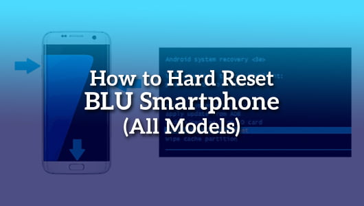 How to Hard Reset BLU Smartphone