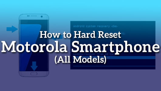 How to Hard Reset Motorola Smartphone