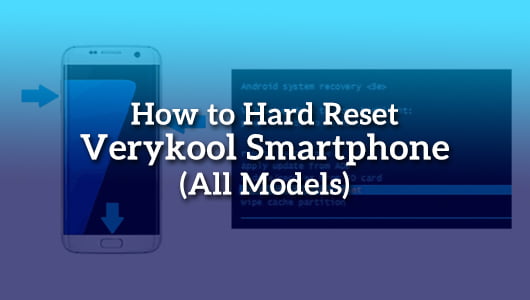 How to Hard Reset Verykool Smartphone