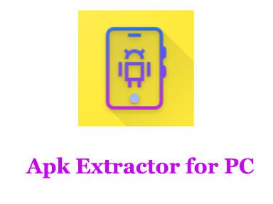 Apk Extractor for PC