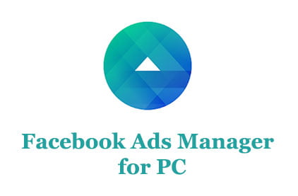 Facebook Ads Manager for PC