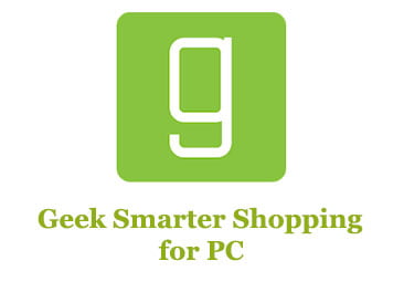 Geek Smarter Shopping for PC