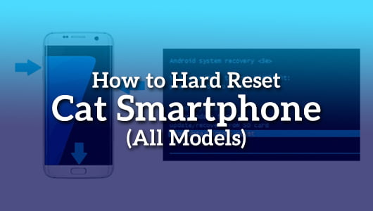 How to Hard Reset Cat Smartphone