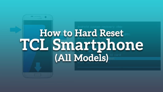 How to Hard Reset TCL Smartphone