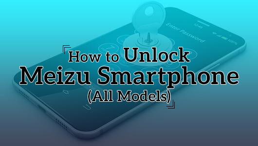 How to Unlock Meizu Smartphone
