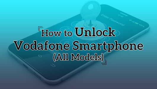 How to Unlock Vodafone Smartphone