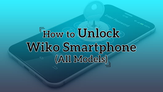 How to Unlock Wiko Smartphone