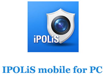 IPOLiS mobile for PC