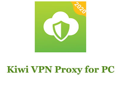 Kiwi VPN Proxy for PC