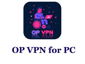 OP VPN for PC
