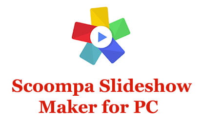 Scoompa Slideshow Maker for PC