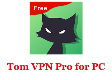 Tom VPN Pro for PC