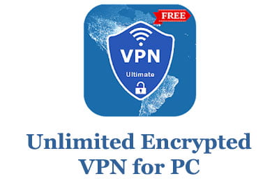 Unlimited Encrypted VPN for PC