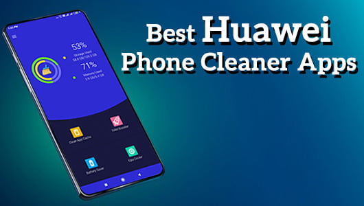 Best Huawei Phone Cleaner Apps