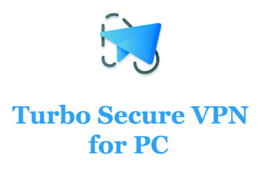 Turbo Secure VPN for PC