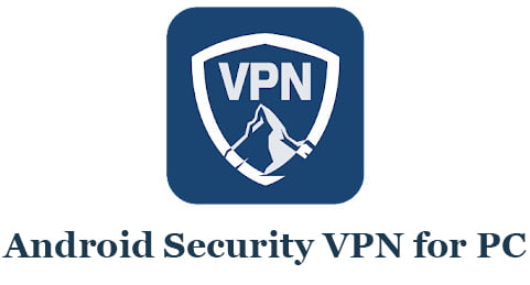 Android Security VPN for PC