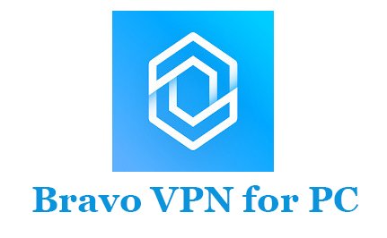 Bravo VPN for PC