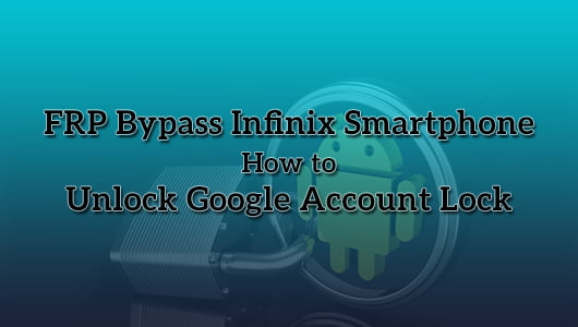 FRP Bypass Infinix Smartphone