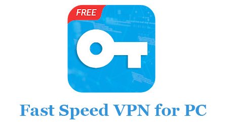 Fast Speed VPN for PC