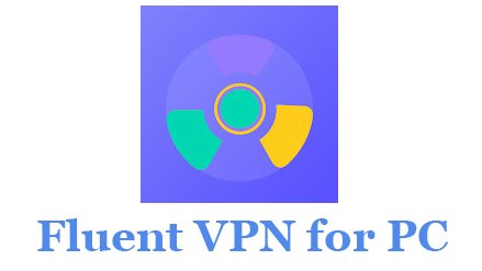 Fluent VPN for PC
