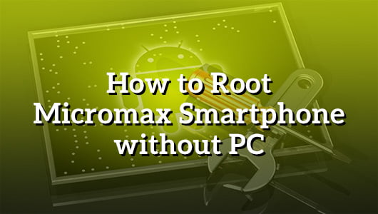 How to Speed Up Micromax Smartphone without PC