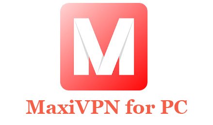 MaxiVPN for PC