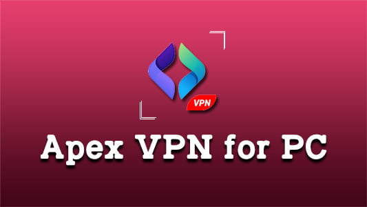 Apex VPN for PC