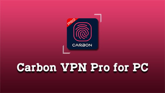 Carbon VPN Pro for PC