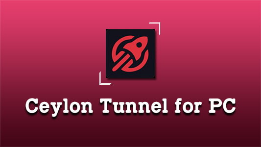 Ceylon Tunnel for PC