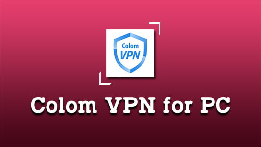 Colom VPN for PC