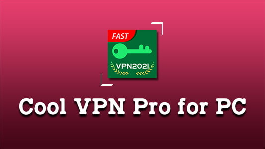 Cool VPN Pro for PC