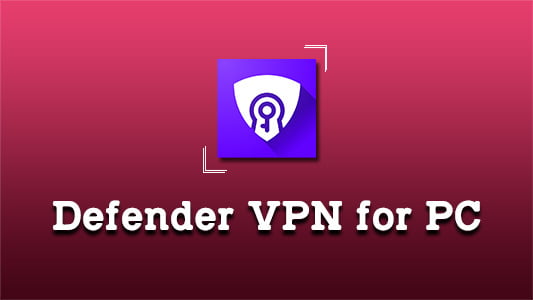 Defender VPN for PC