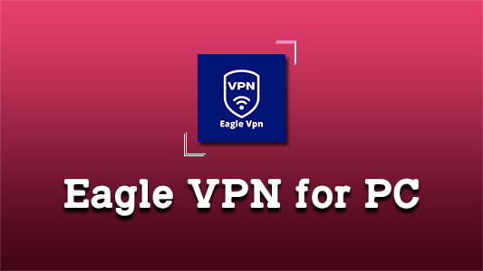 Eagle VPN for PC