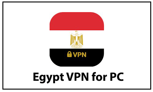 Egypt VPN for PC