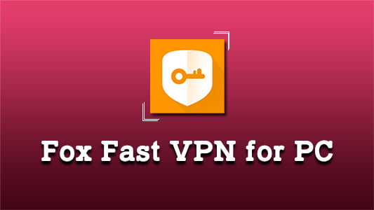 Fox Fast VPN for PC