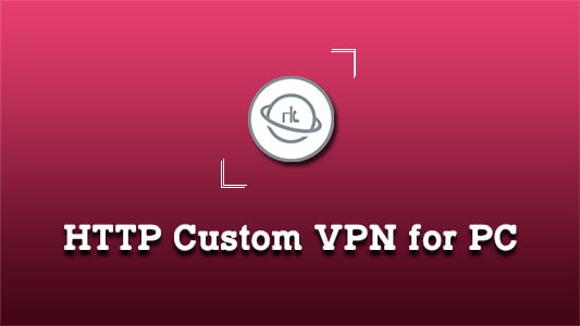 HTTP Custom VPN for PC