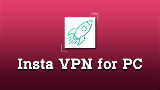 Insta VPN for PC