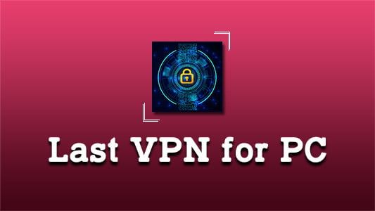 Last VPN for PC
