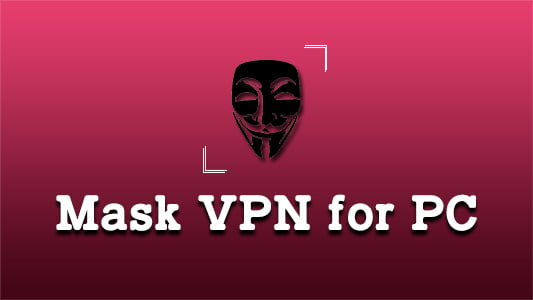 Mask VPN for PC
